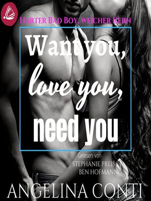 cover image of Want you, love you, need you
